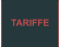 TARIFFE